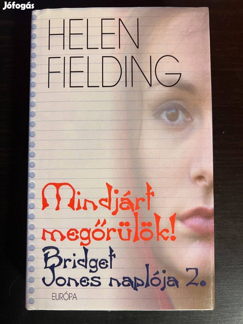 Helen Fielding: Bridget Jones naplója 2. Mindjárt megőrülök!