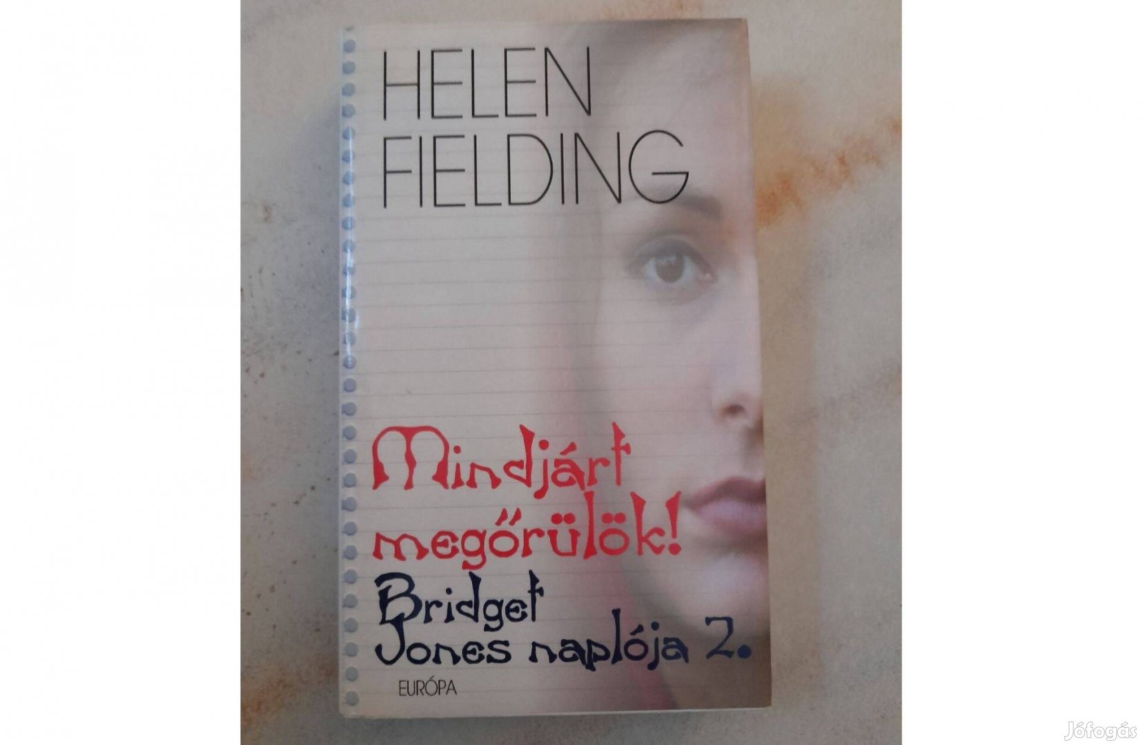 Helen Fielding Mindjárt megőrülök! Bridget Jones naplója 2.