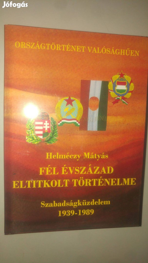 Helméczy Mátyás Fél évszázad eltitkolt történelme könyv