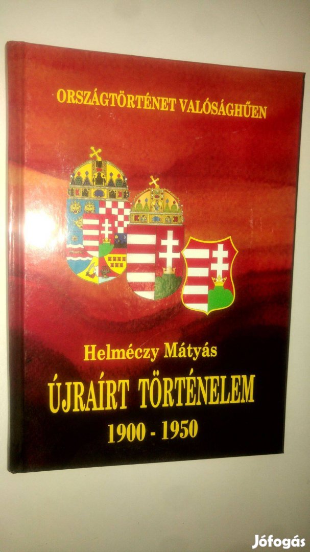 Helméczy Mátyás Újraírt történelem 1900-1950