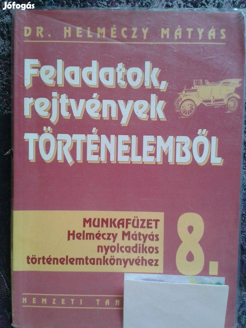 Helméczy Mátyás: Történelem 8. Feladatok, rejtvények történelemből