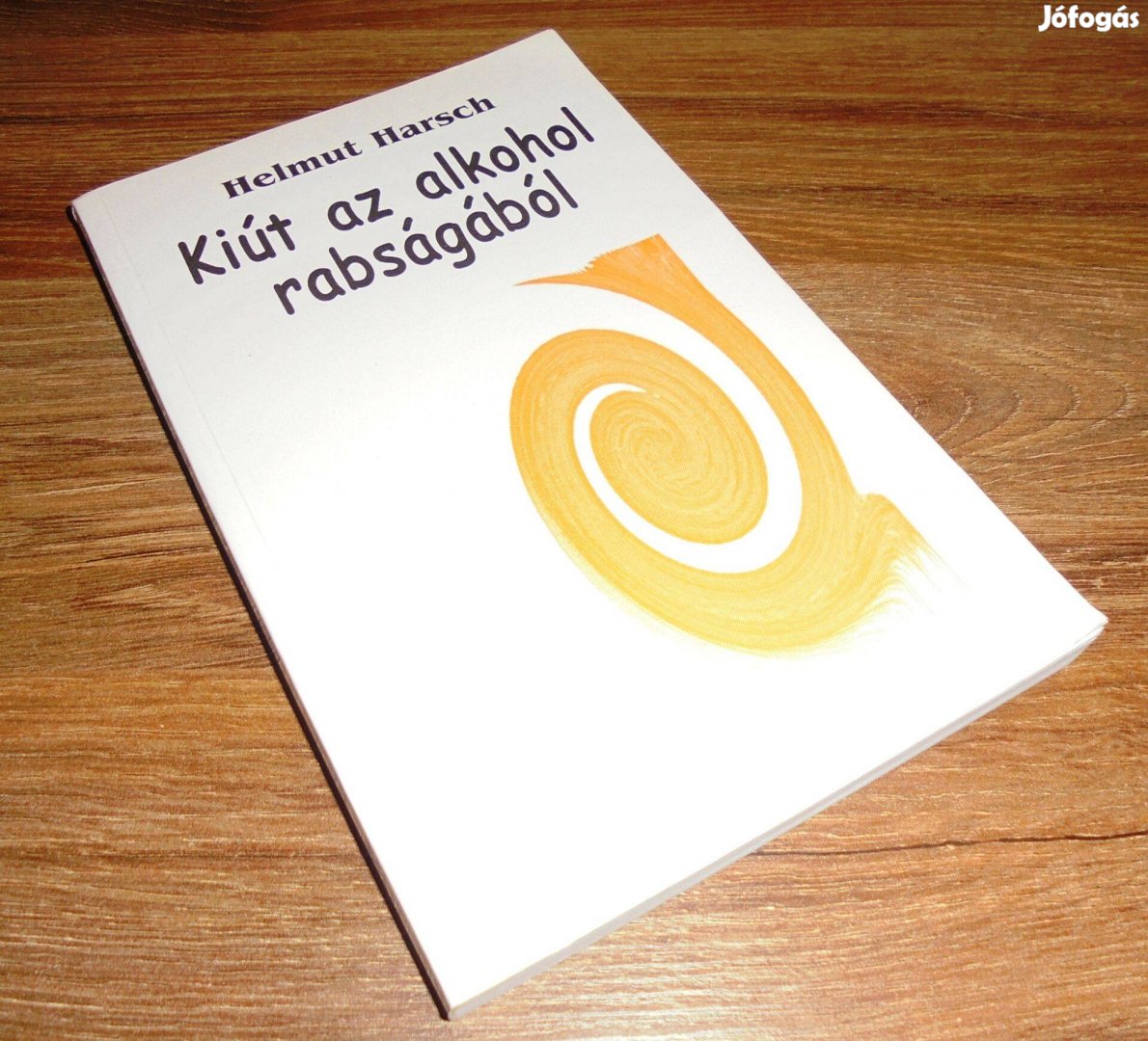 Helmut Harsch: Kiút az alkohol rabságából