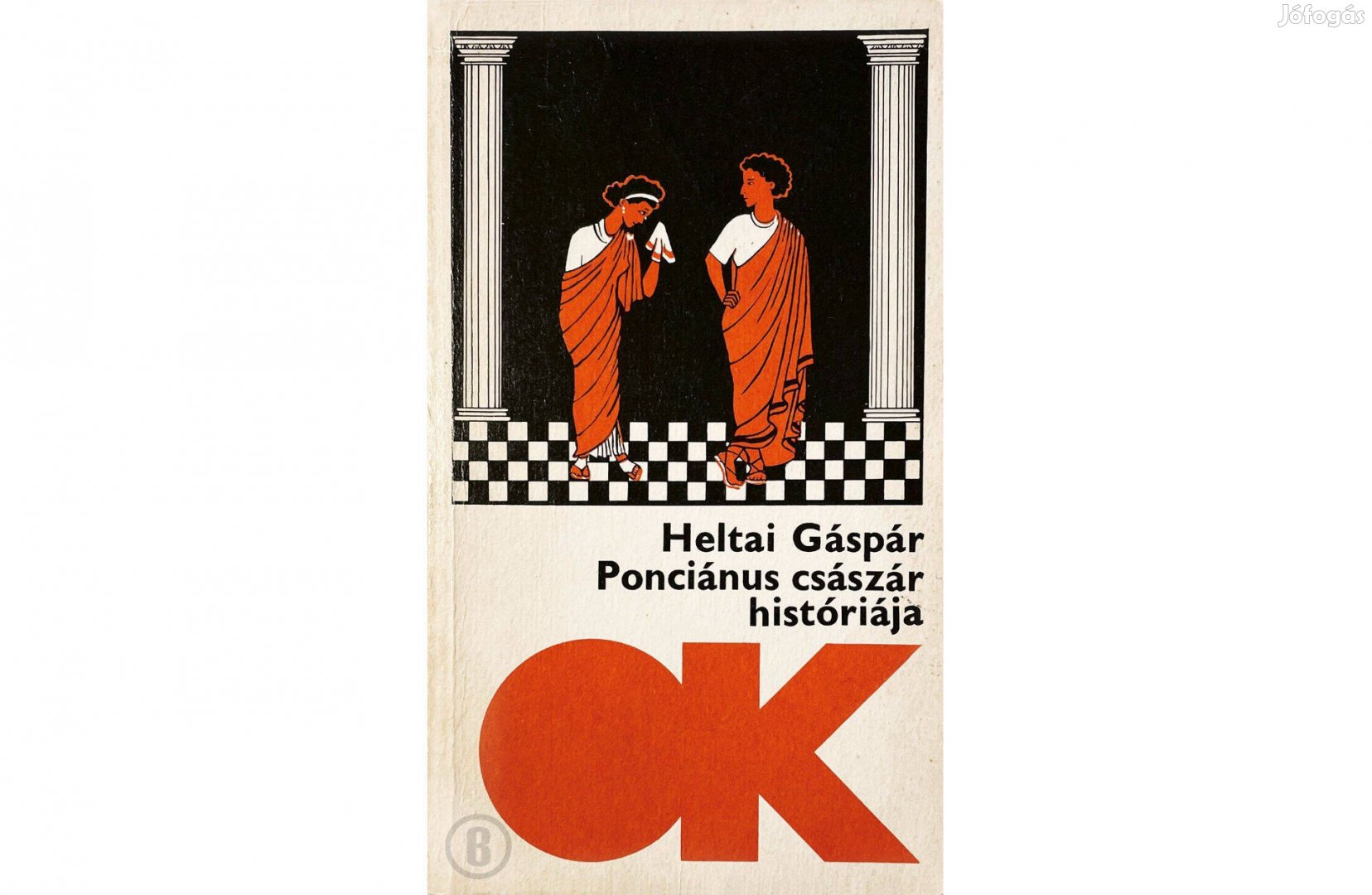 Heltai Gáspár: Ponciánus császár históriája OK