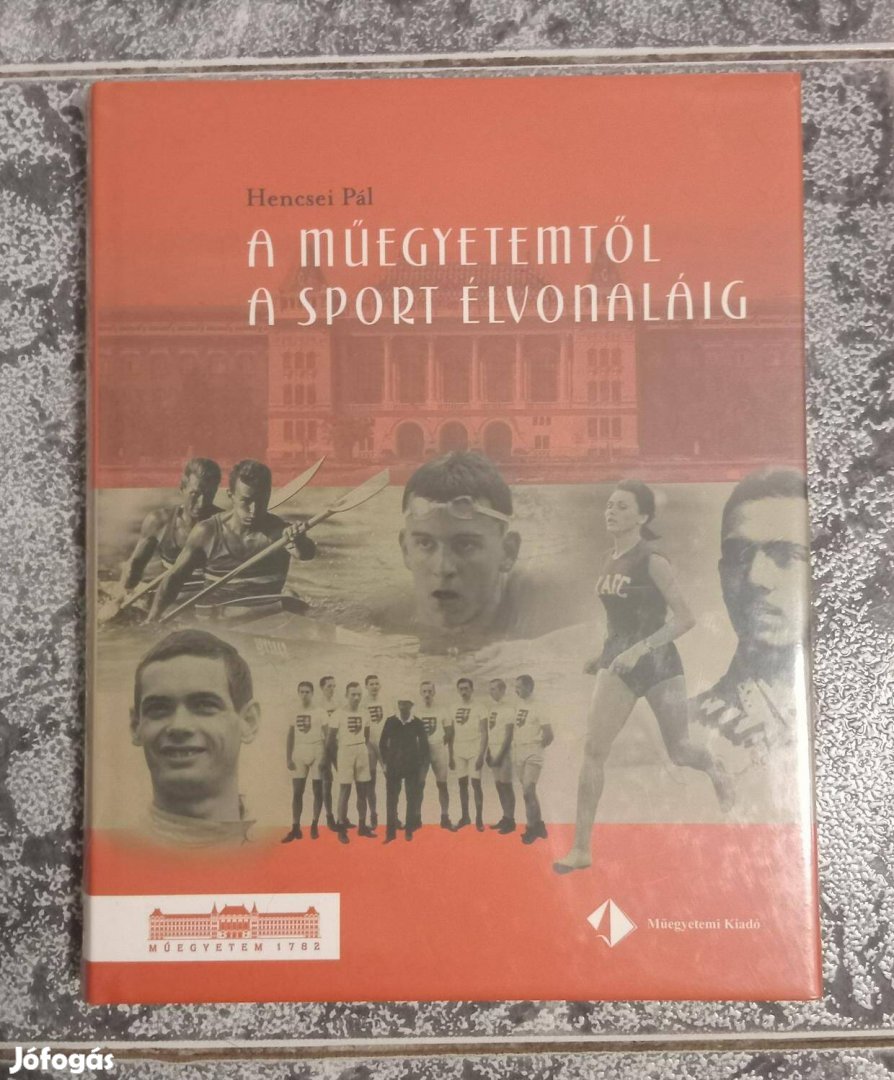 Hencsei Pál - A műegyetemtől a sport élvonaláig új