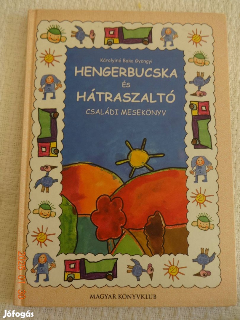 Hengerbucska És Hátraszaltó - családi mesekönyv