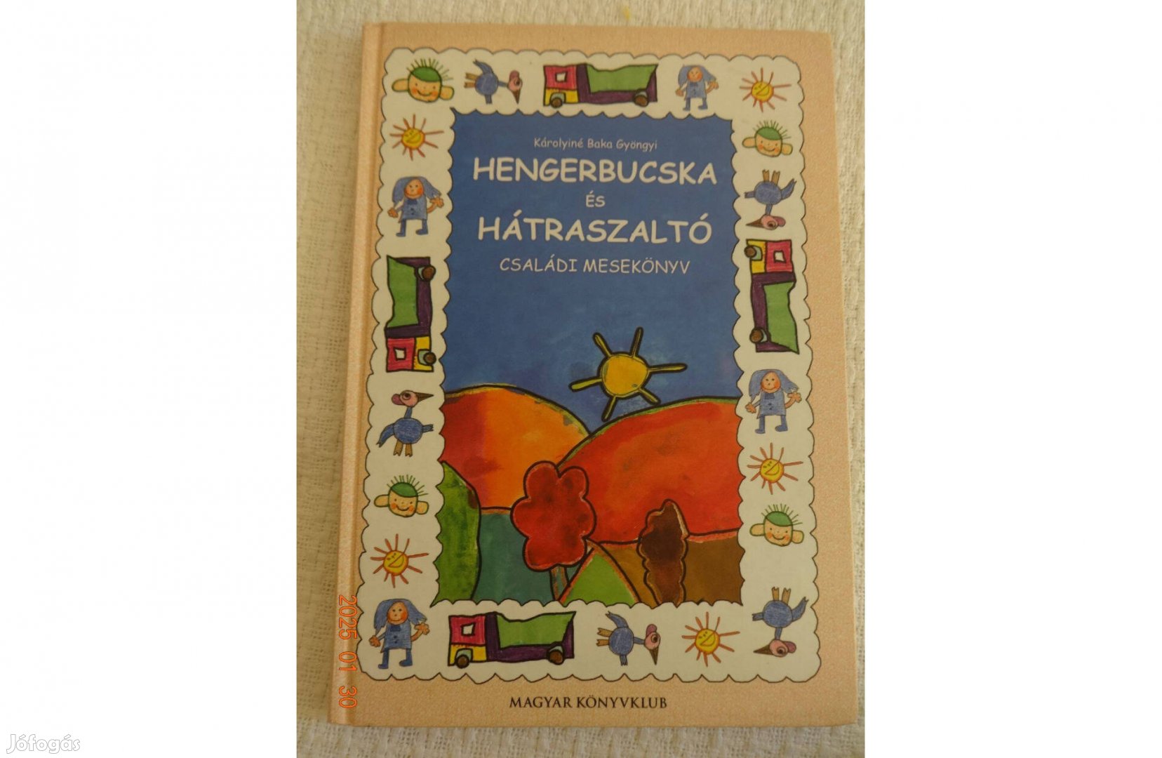 Hengerbucska És Hátraszaltó - családi mesekönyv