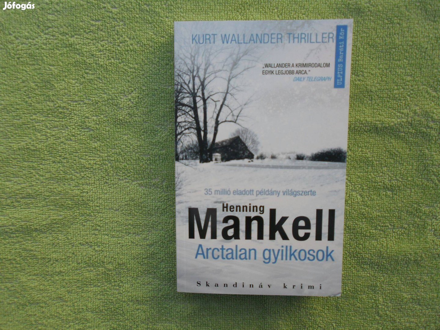 Henning Mankell: Arctalan gyilkosok /Svéd krimik/