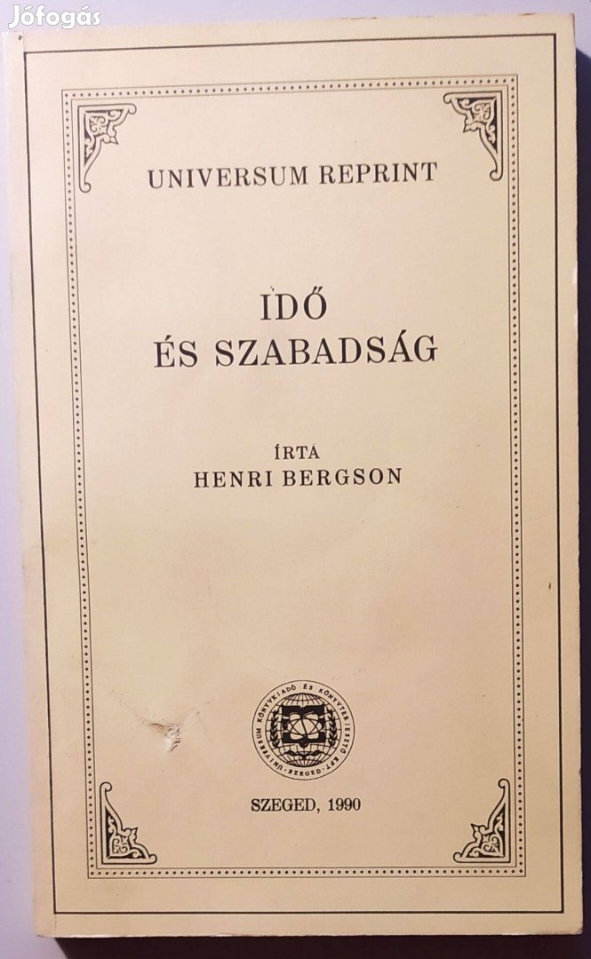 Henri Bergson Idő és szabadság (újszerű - Universum reprint)