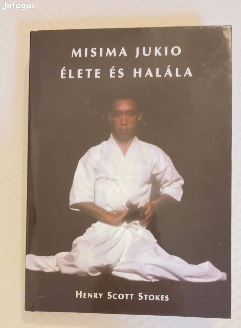 Henry Scott Stokes: Misima Jukio élete és halála