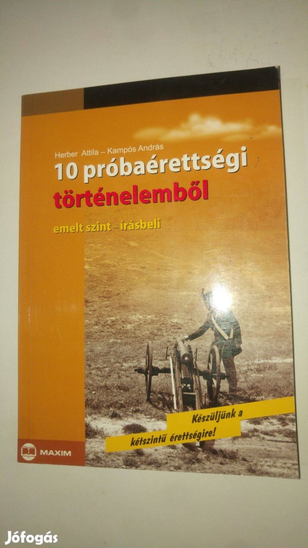 Herber - Kampós 10 próbaérettségi történelemből (emelt szint - írásbel