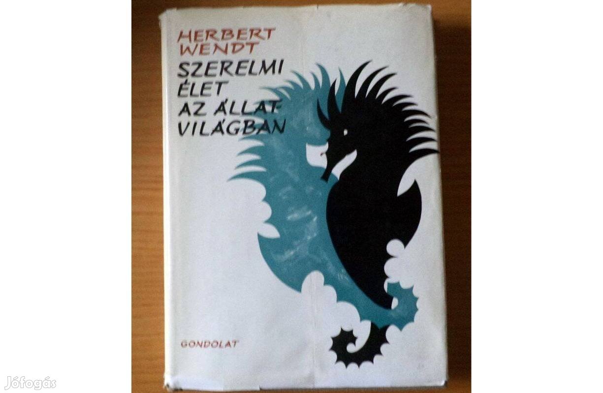 Herbert Wendt: Szerelmi élet az állatvilágban