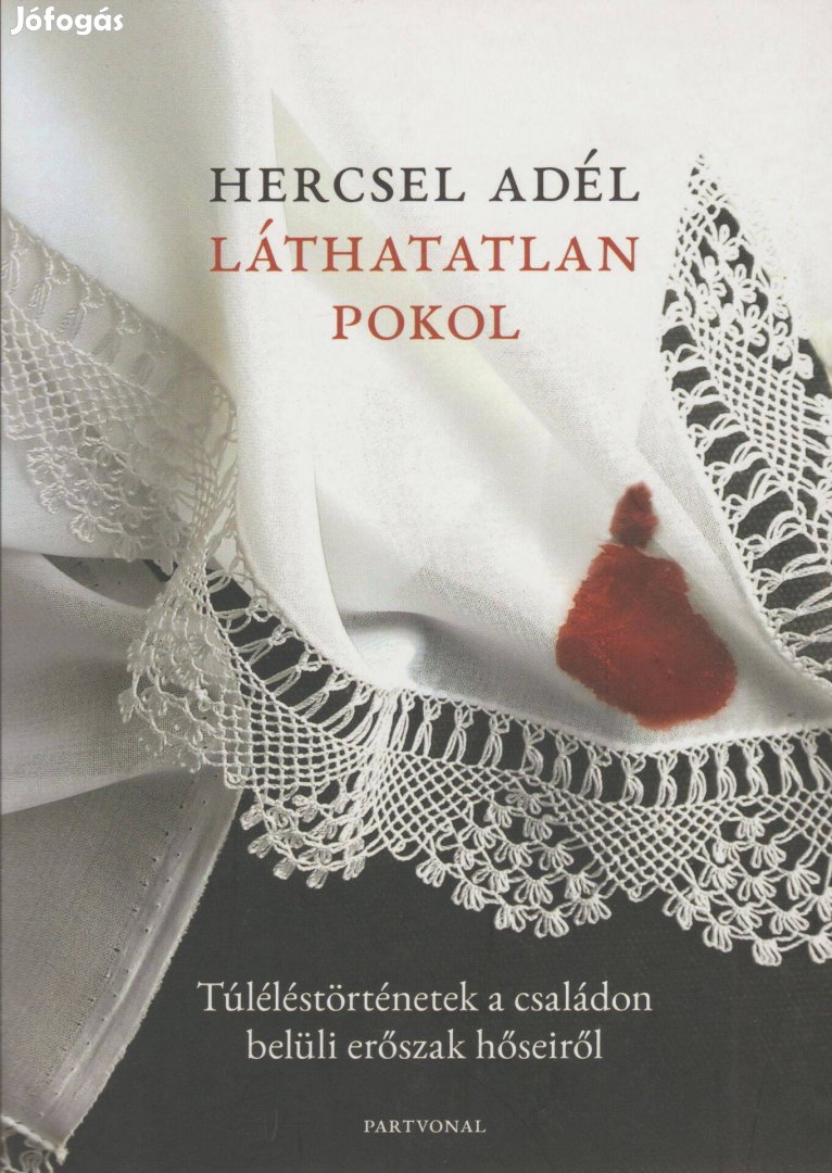 Hercsel Adél: Láthatatlan pokol