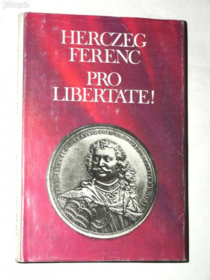 Herczeg Ferenc Pro Libertate / könyv II. Rákóczi Ferenc életregénye