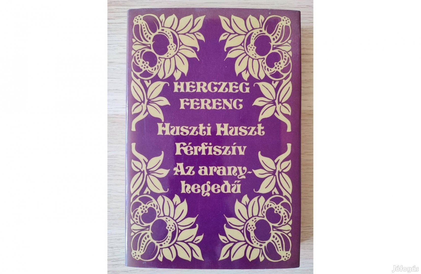 Herczeg Ferenc: Huszti Huszt / Férfiszív / Az aranyhegedű