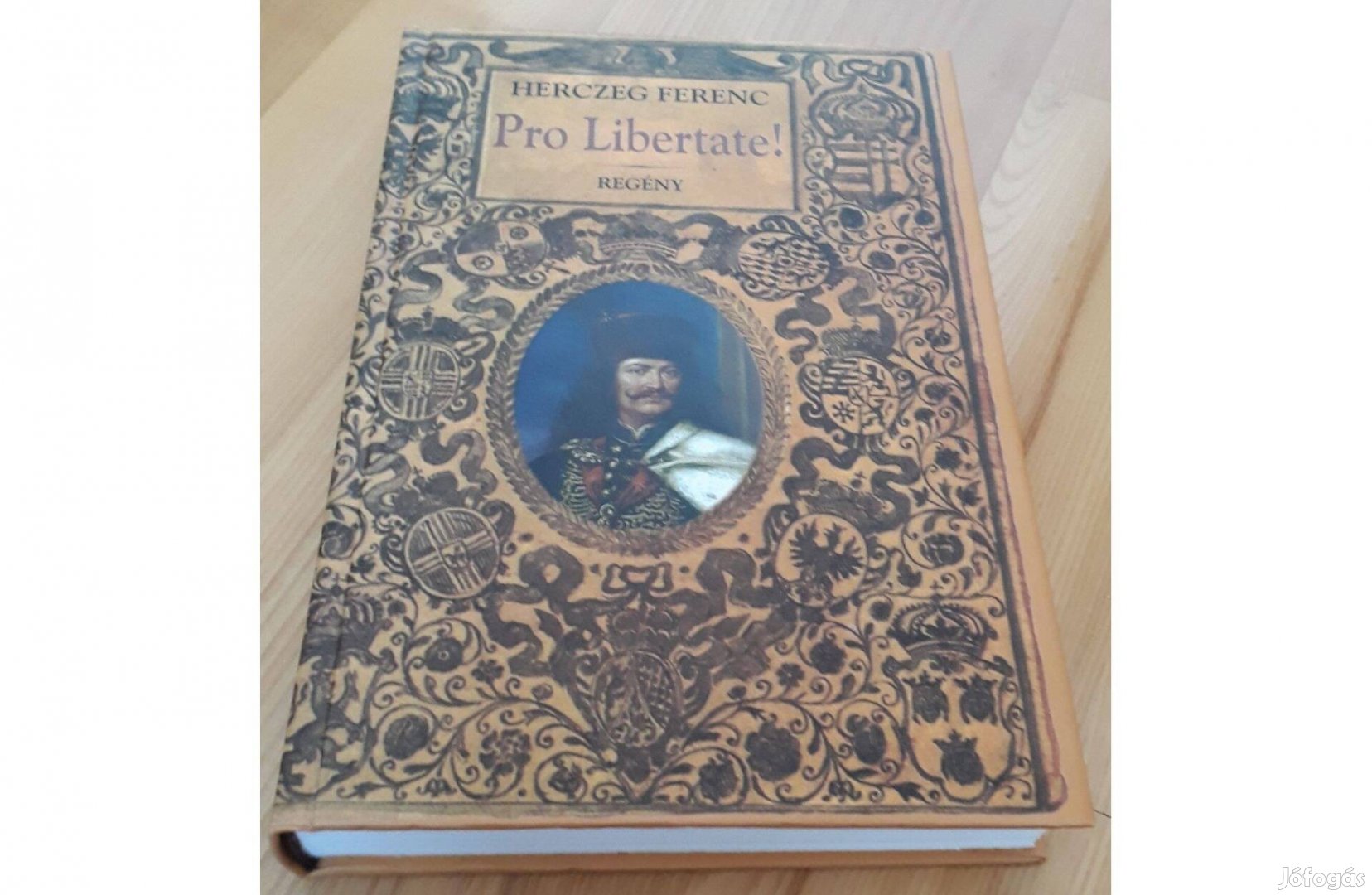 Herczeg Ferenc: Pro Libertate! (II. Rákóczi Ferenc életregénye)