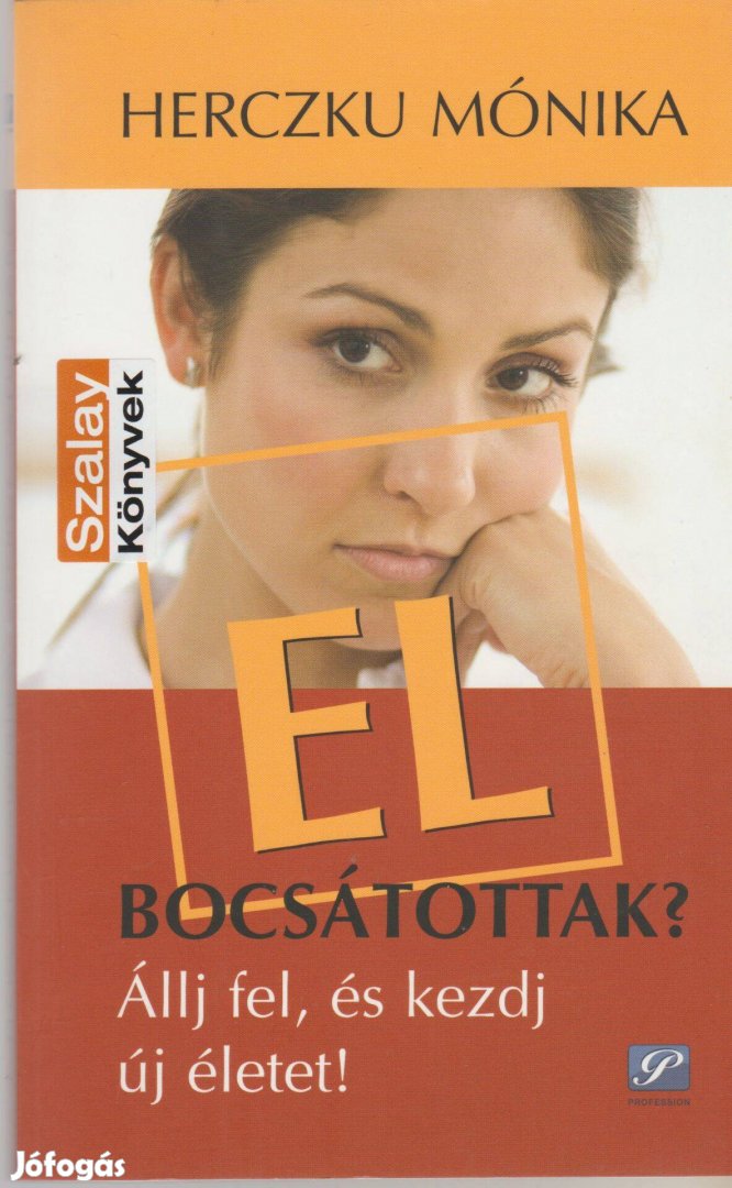 Herczku Mónika: Elbocsátottak? - Állj fel és kezdj új életet!