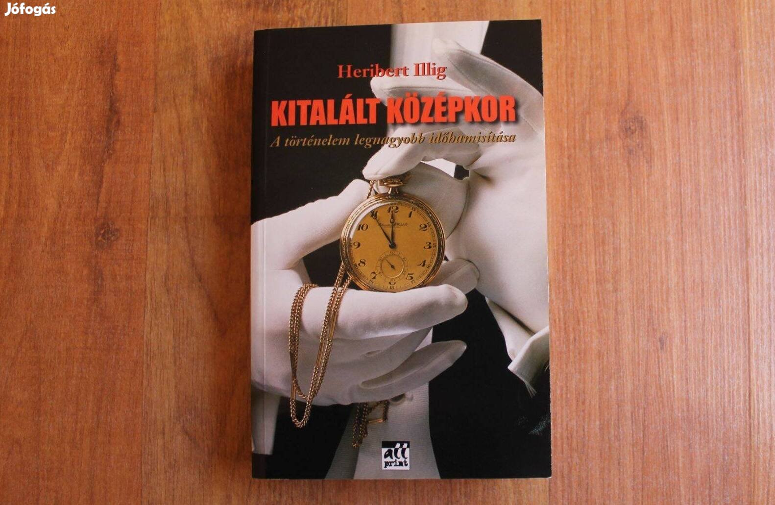 Heribert Illig - Kitalált középkor