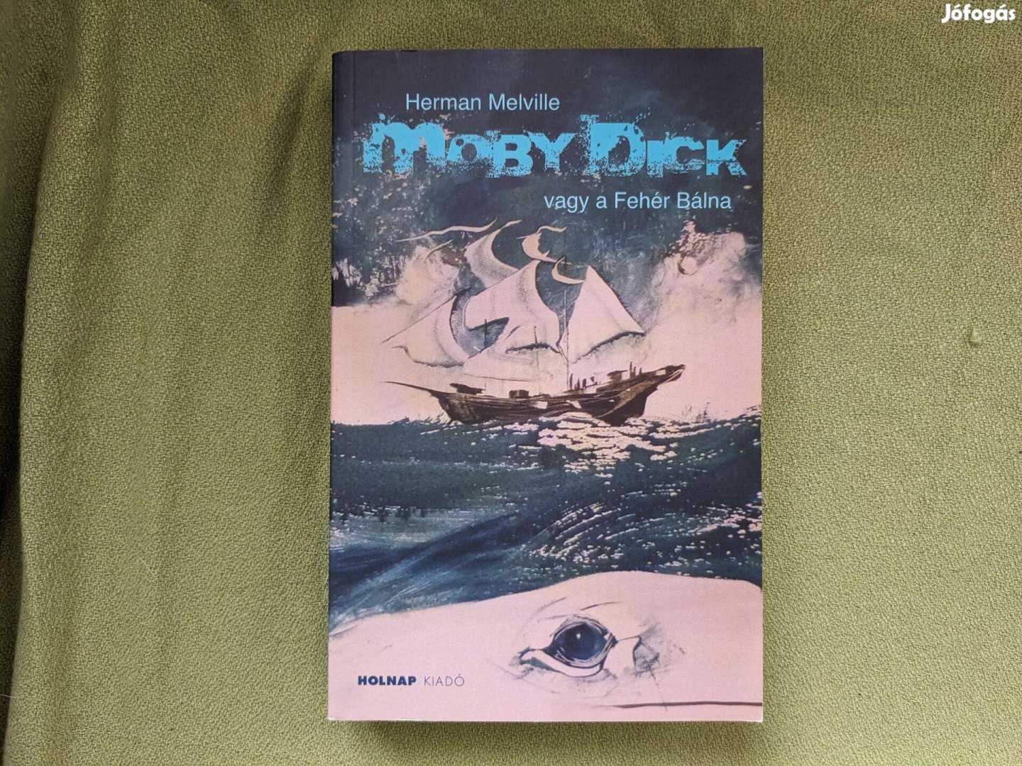 Herman Melville: Moby Dick vagy a Fehér Bálna