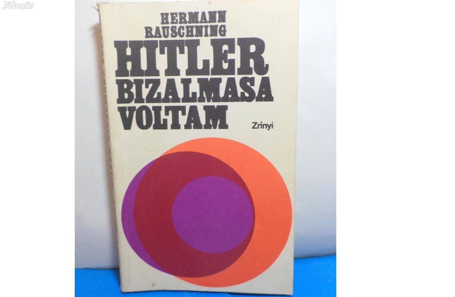 Hermann Rauschning: Hitler bizalmasa voltam