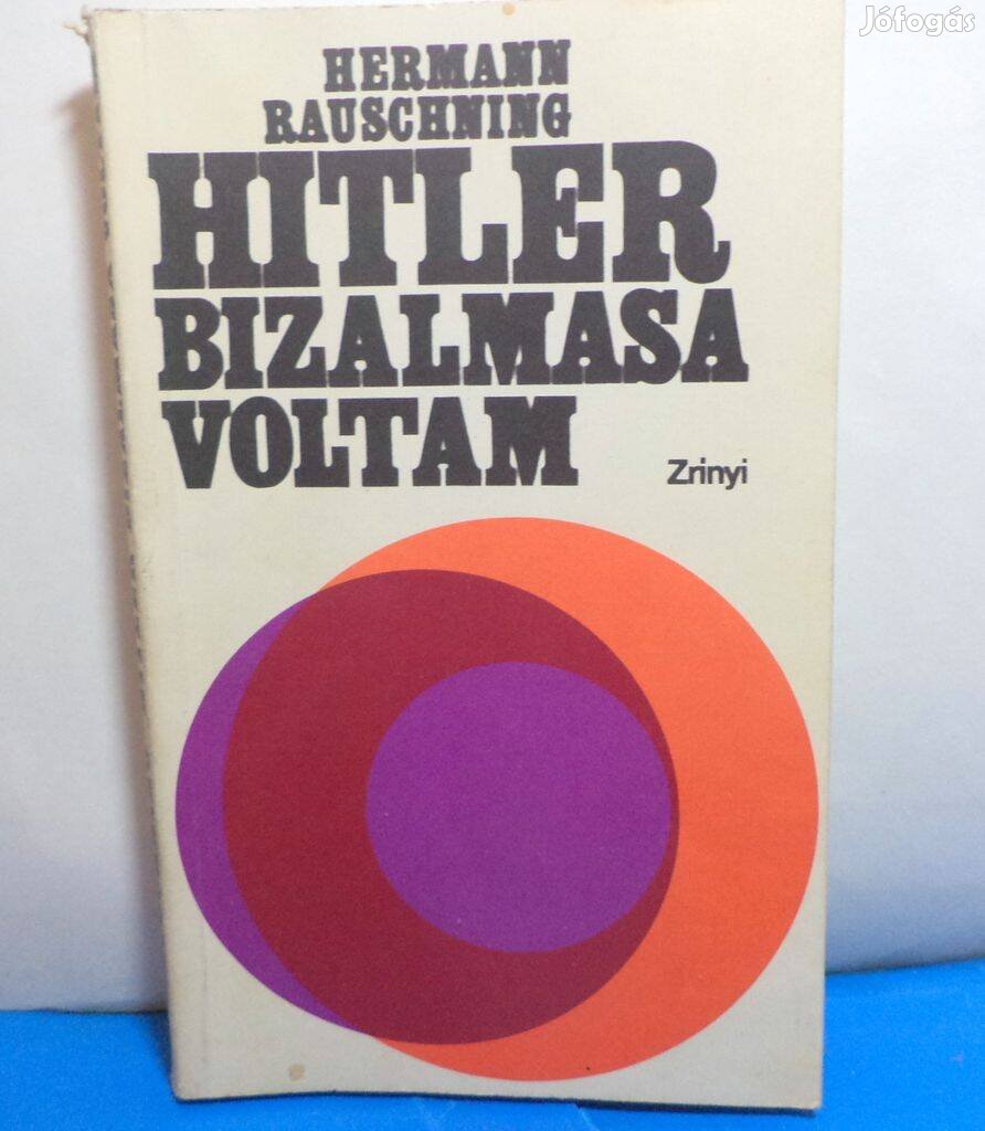 Hermann Rauschning: Hitler bizalmasa voltam