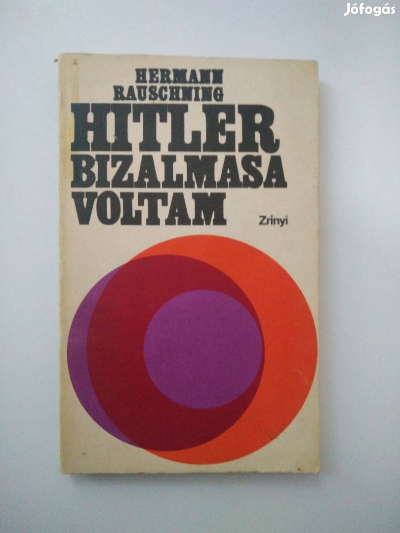 Hermann Rauschning - Hitler bizalmasa voltam