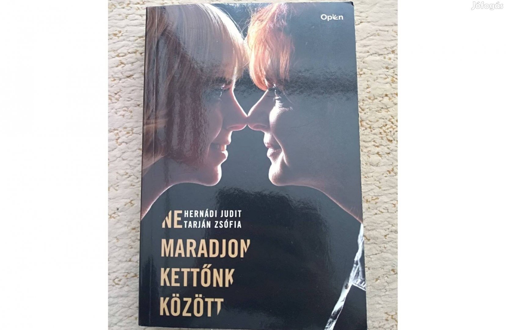 Hernádi Judit - Tarján Zsófia: Ne maradjon kettőnk között könyv