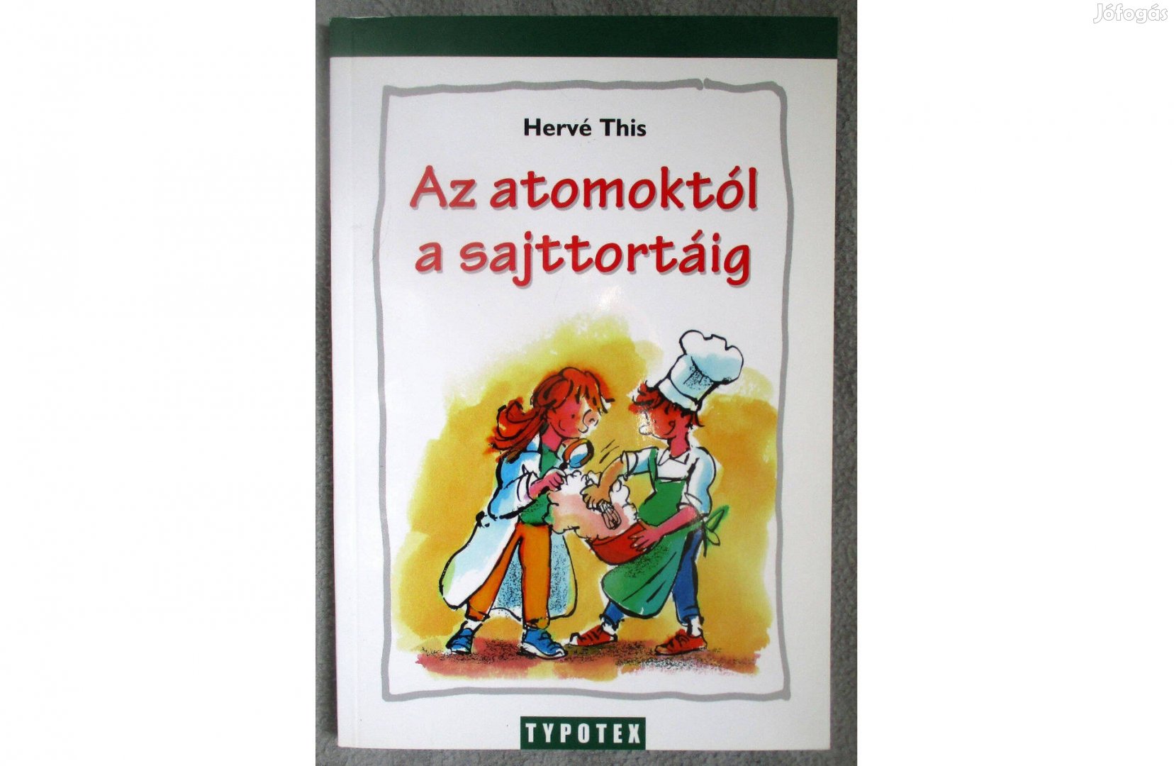 Hervé This: Az atomoktól a sajttortáig