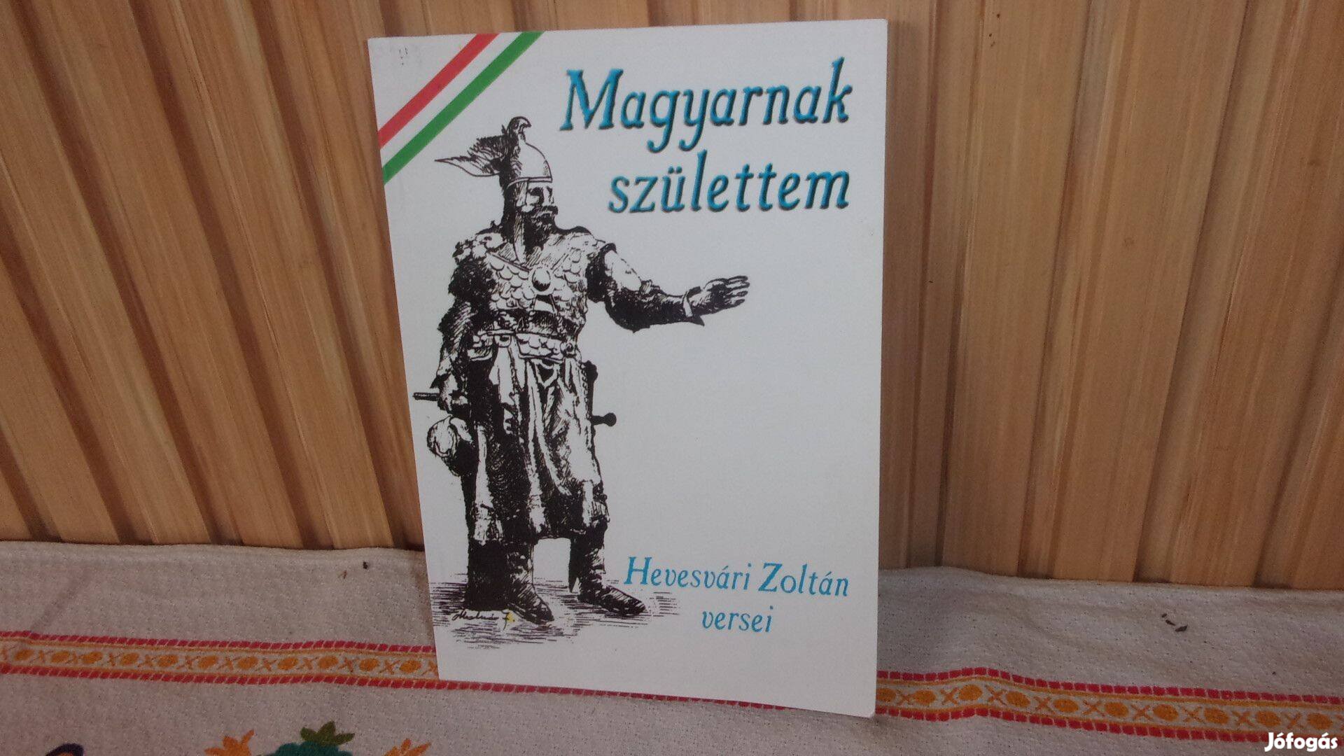 Hevesvári Zoltán Magyarnak születtem