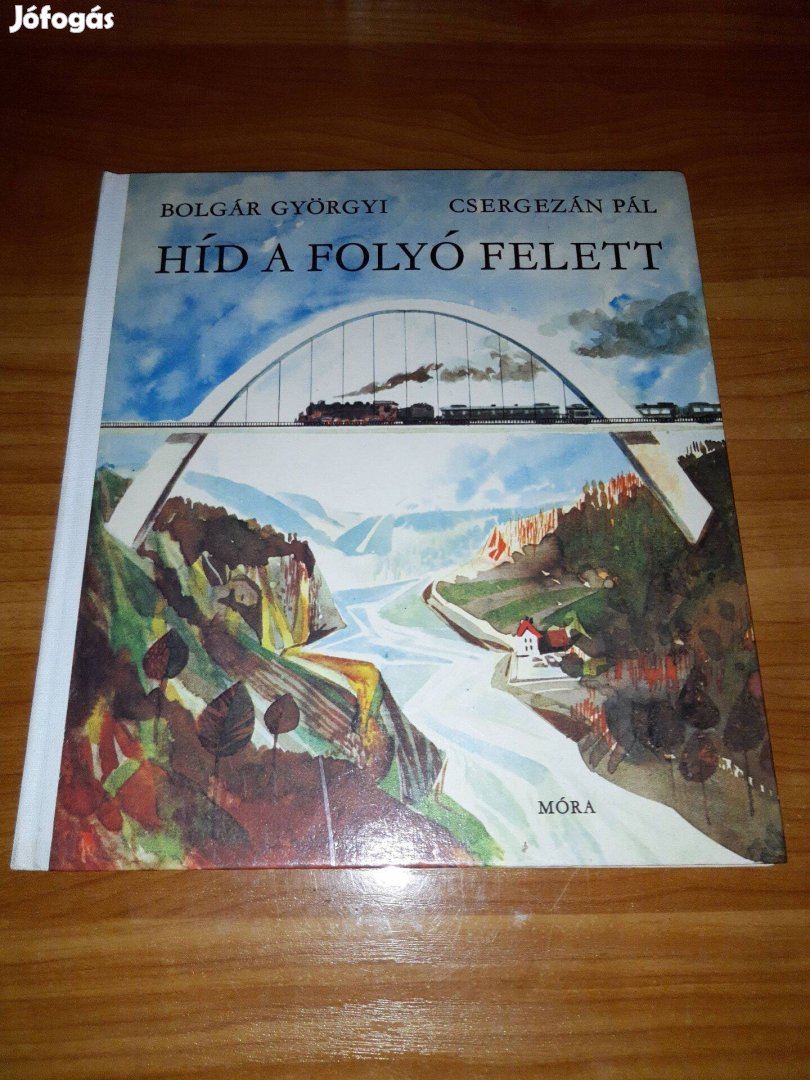 Híd a folyó felett, Bolgár Györgyi - Csergezán Pál, 1977 könyv