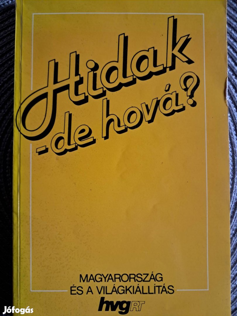 Hidak De Hová? Magyarország És A Világkiállítás 