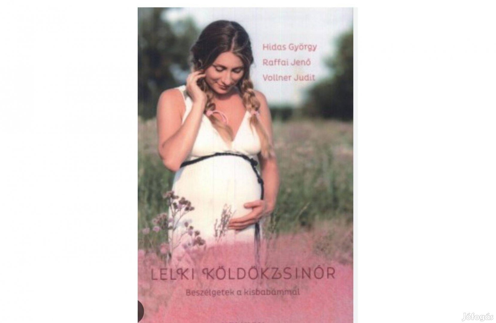 Hidas György Raffai Jenő Vollner Judit Lelki köldökzsinór