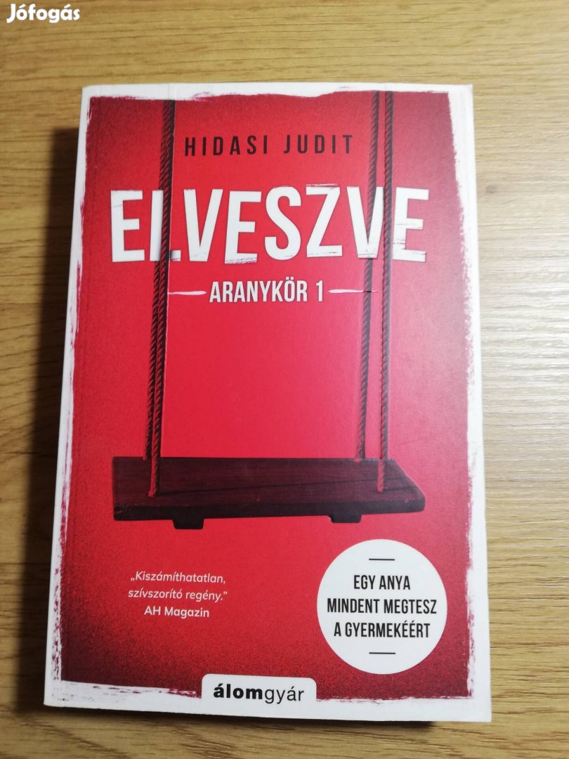 Hidasi Judit : Elveszve-Aranykör 1. 