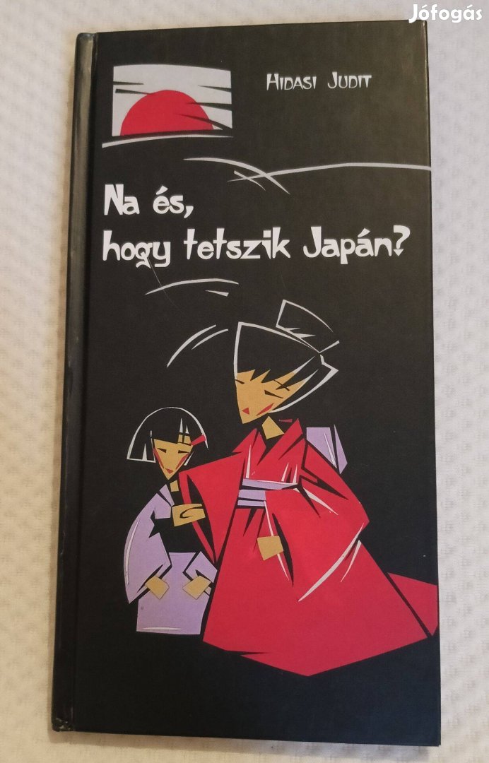 Hidasi Judit - Na és, hogy tetszik Japán?