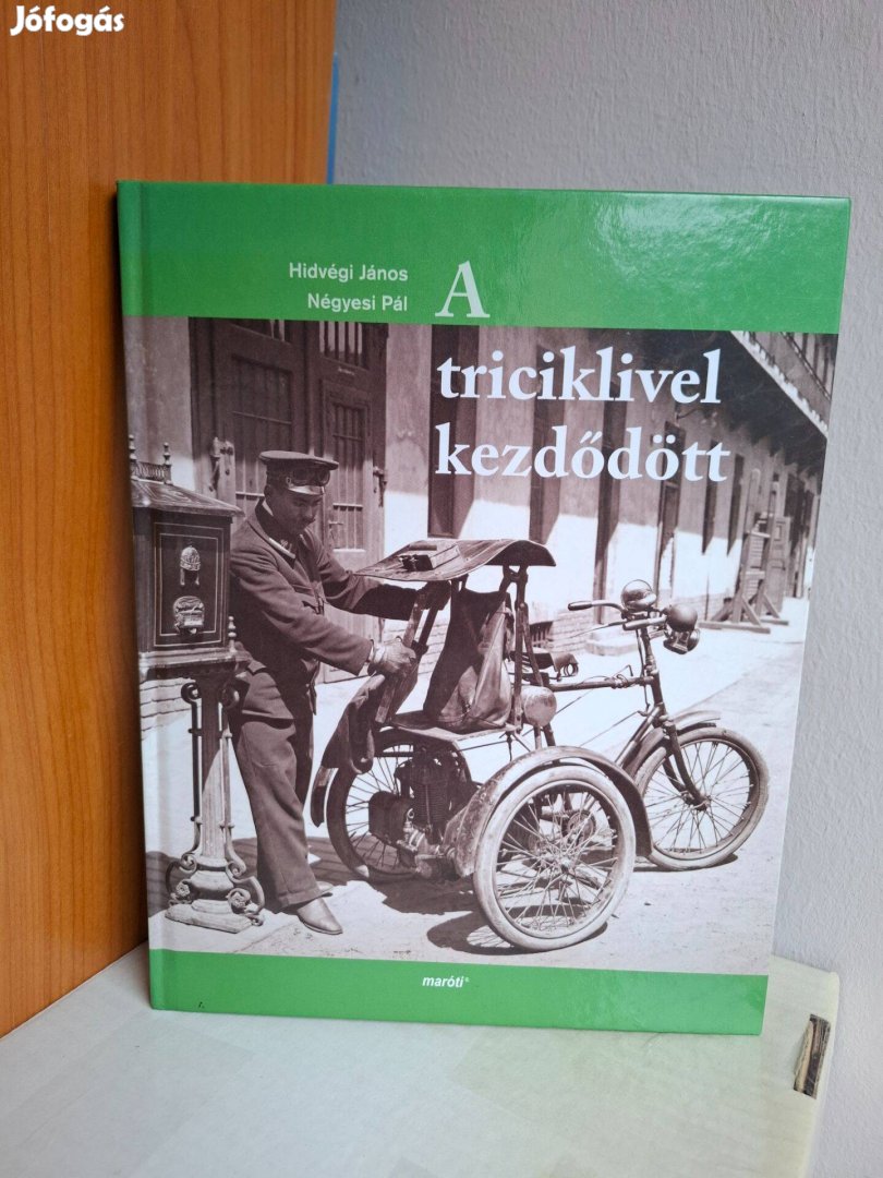 Hidvégi János Négyesi Pál: A triciklivel kezdődött