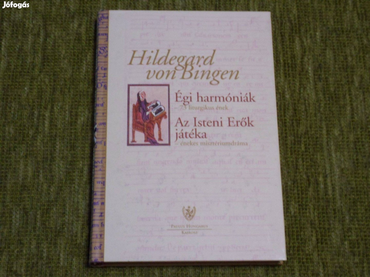 Hildegard von Bingen: Égi harmóniák / Az Isteni Erők játéka