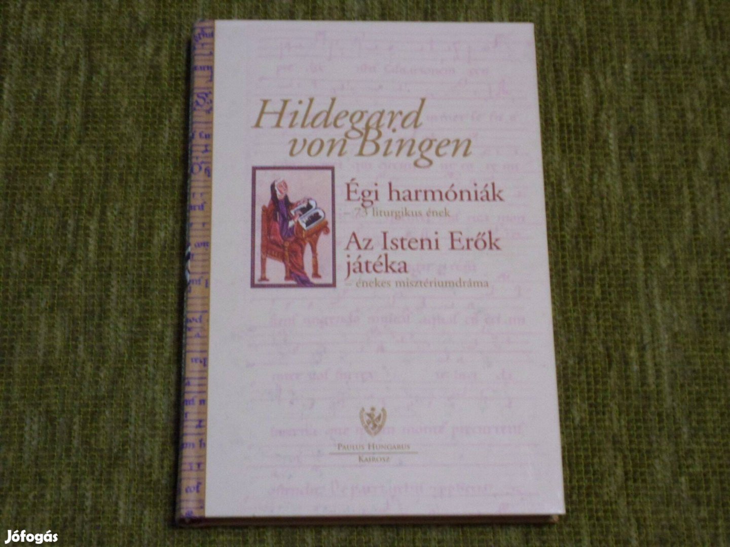 Hildegard von Bingen: Égi harmóniák / Az Isteni Erők játéka