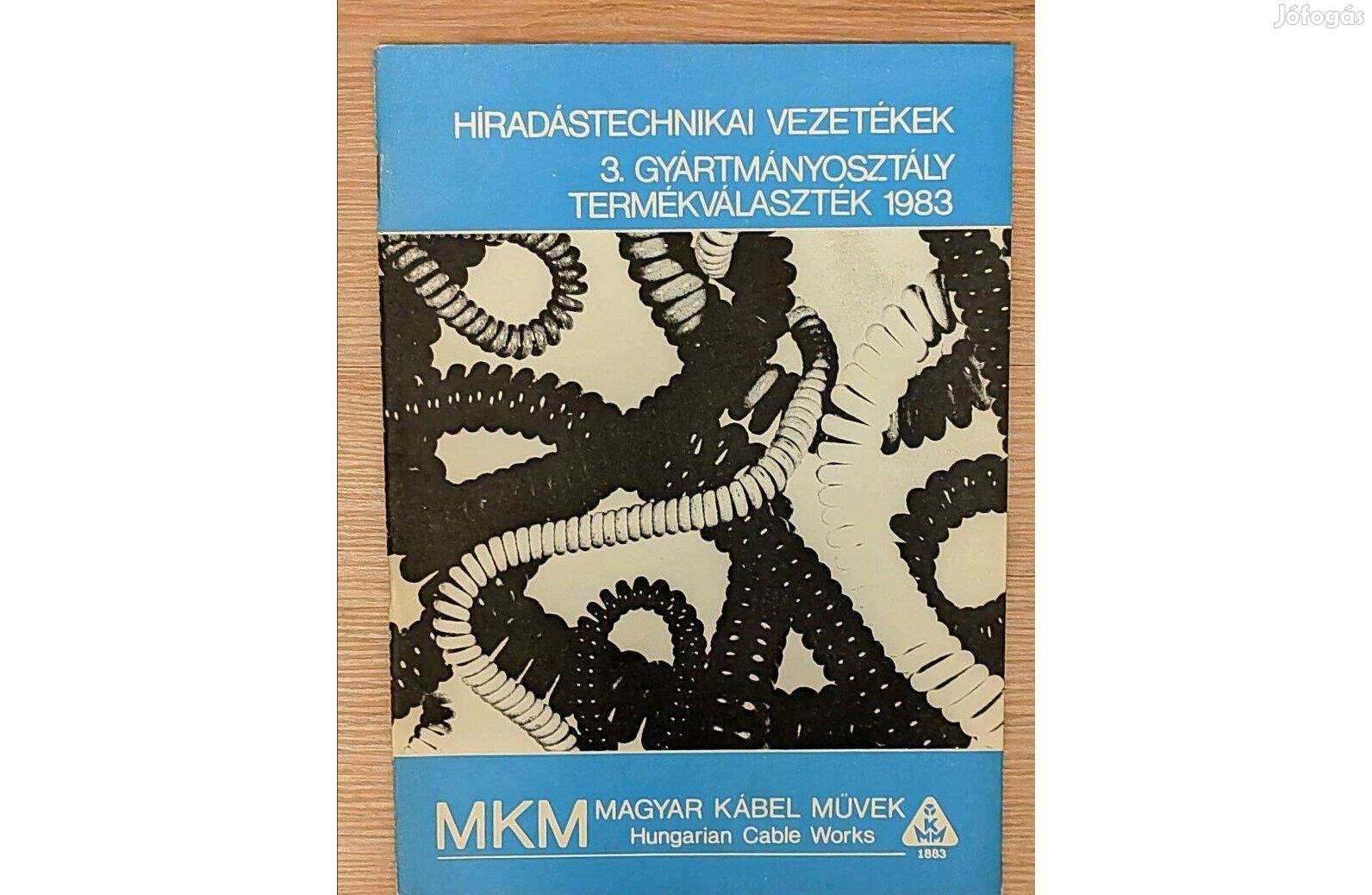 Híradástechnikai Vezetékek 3. Gyártmányosztály Termékválaszték 1983