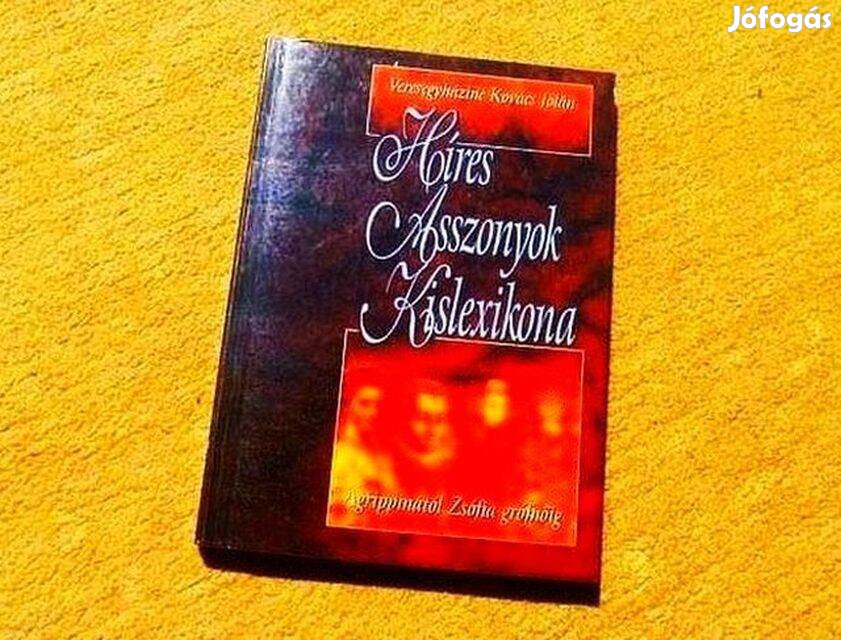 Híres Asszonyok Kislexikona - Nők a történelemben - (Új könyv)