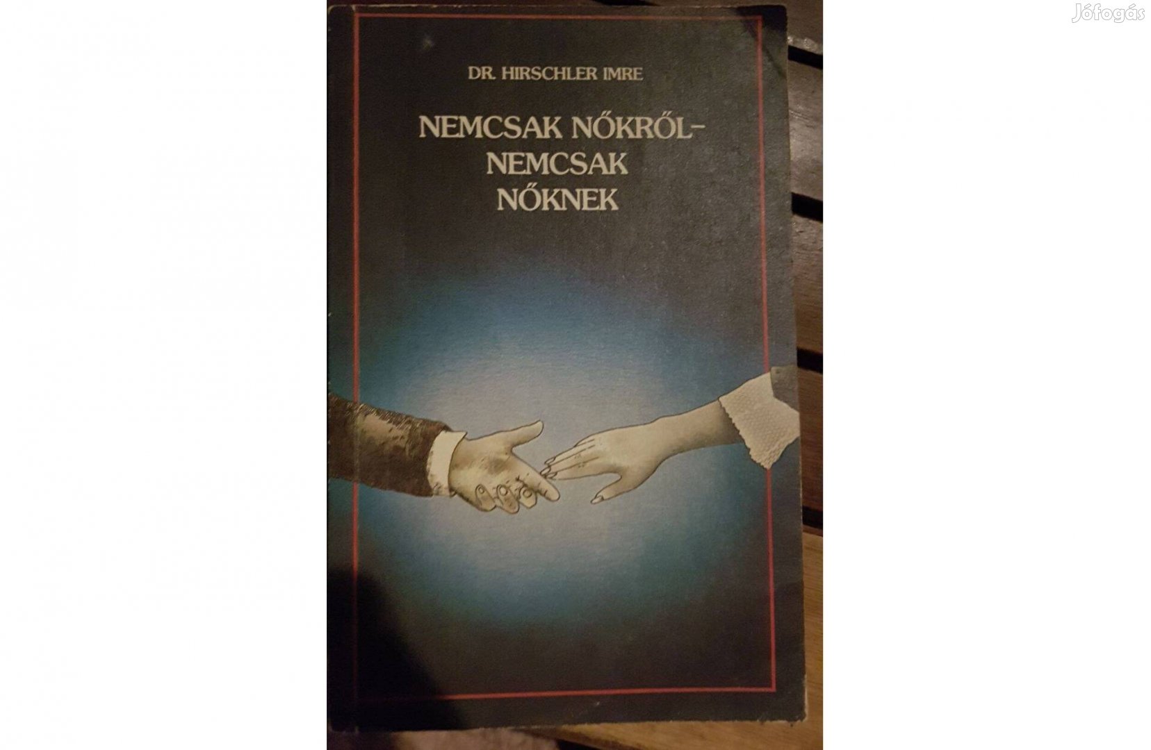 Hirschler Imre - Nemcsak nőkről nemcsak nőknek