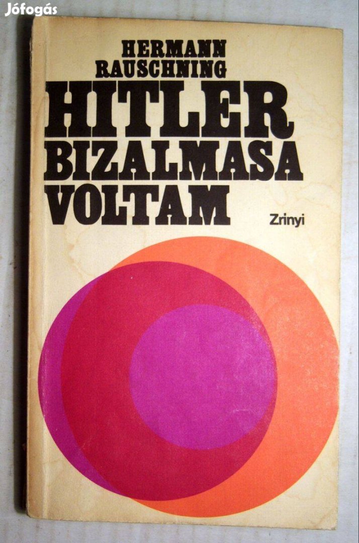 Hitler Bizalmasa Voltam (Hermann Rauschning) 1970 (szétesik) 5kép+tart