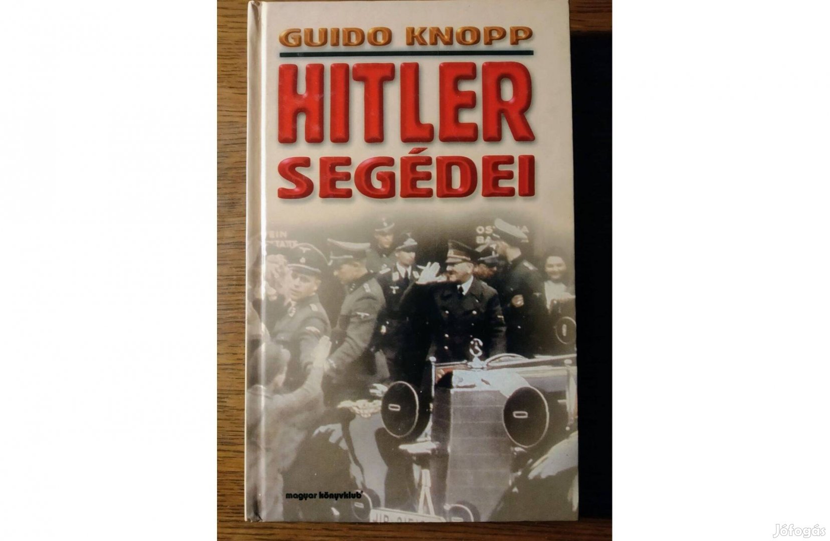 Hitler segédei Guido Knopp Magyar Könyvklub,