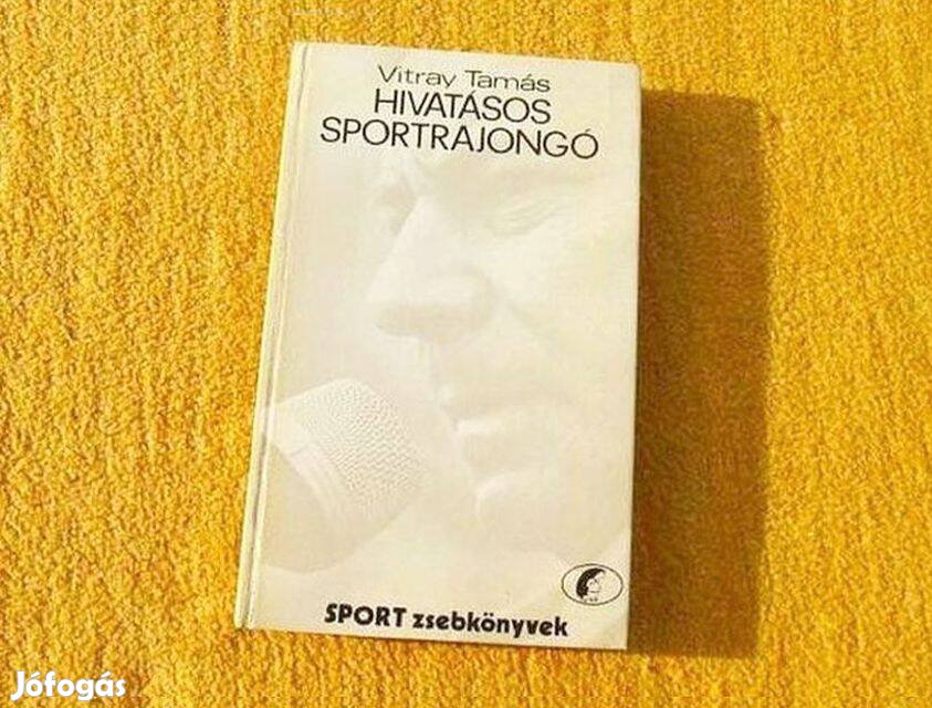 Hivatásos sportrajongó - Vitray Tamás