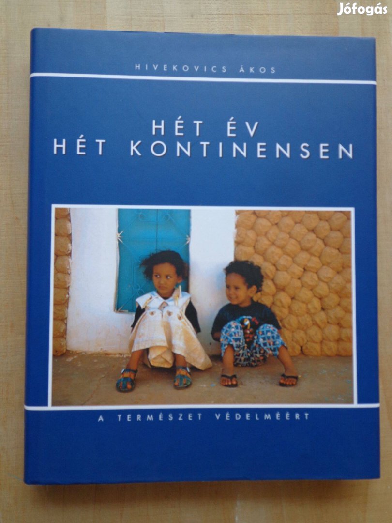 Hivekovics Ákos: Hét év hét kontinensen