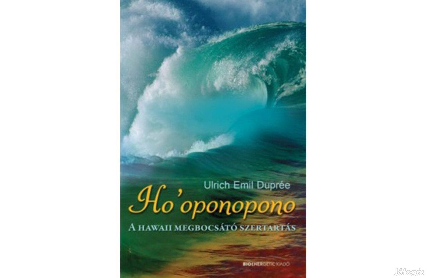 Ho oponopono - A hawaii megbocsátó szertartás Ulrich Emil Duprée