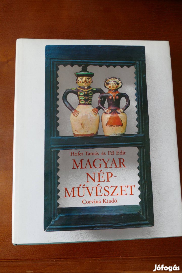 Hofer Tamás- Fél Edit : Magyar népművészet