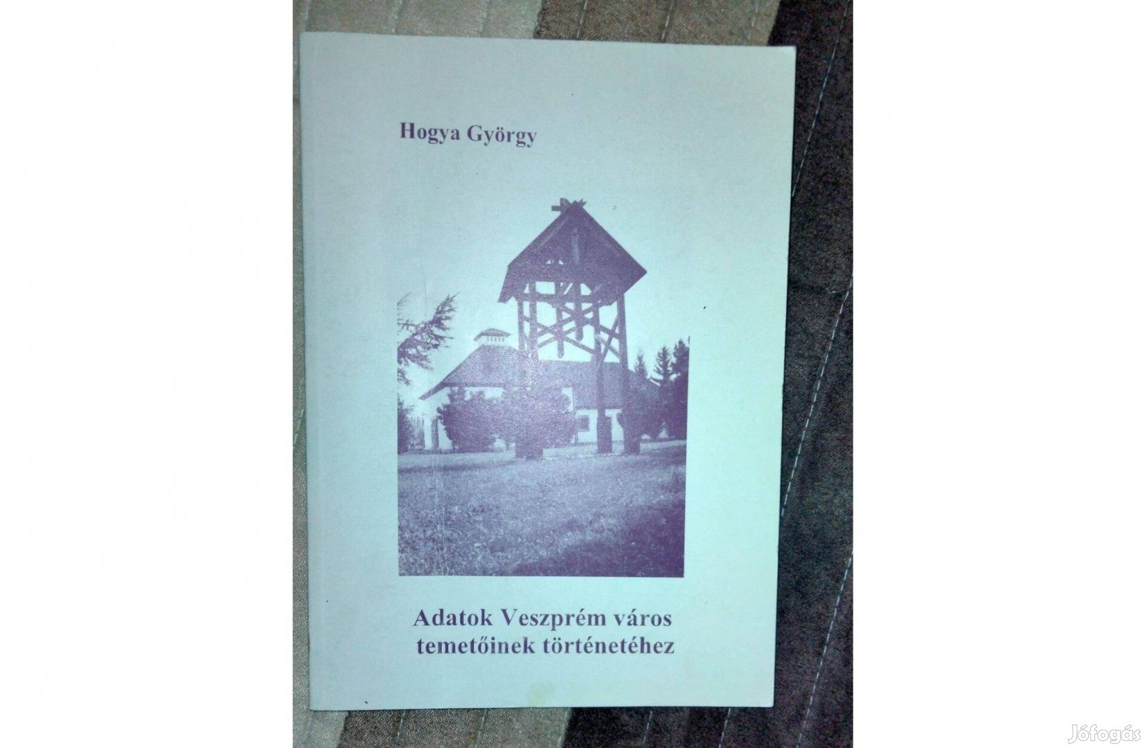Hogya György Adatok Veszprém város temetőinek történetéhez