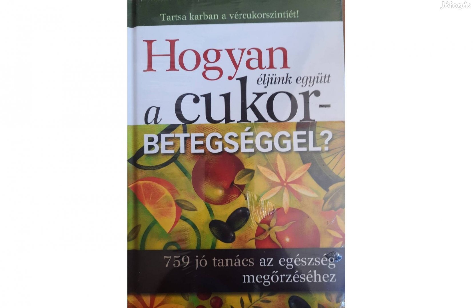 Hogyan éljünk együtt a cukorbetegséggel című könyv eladó