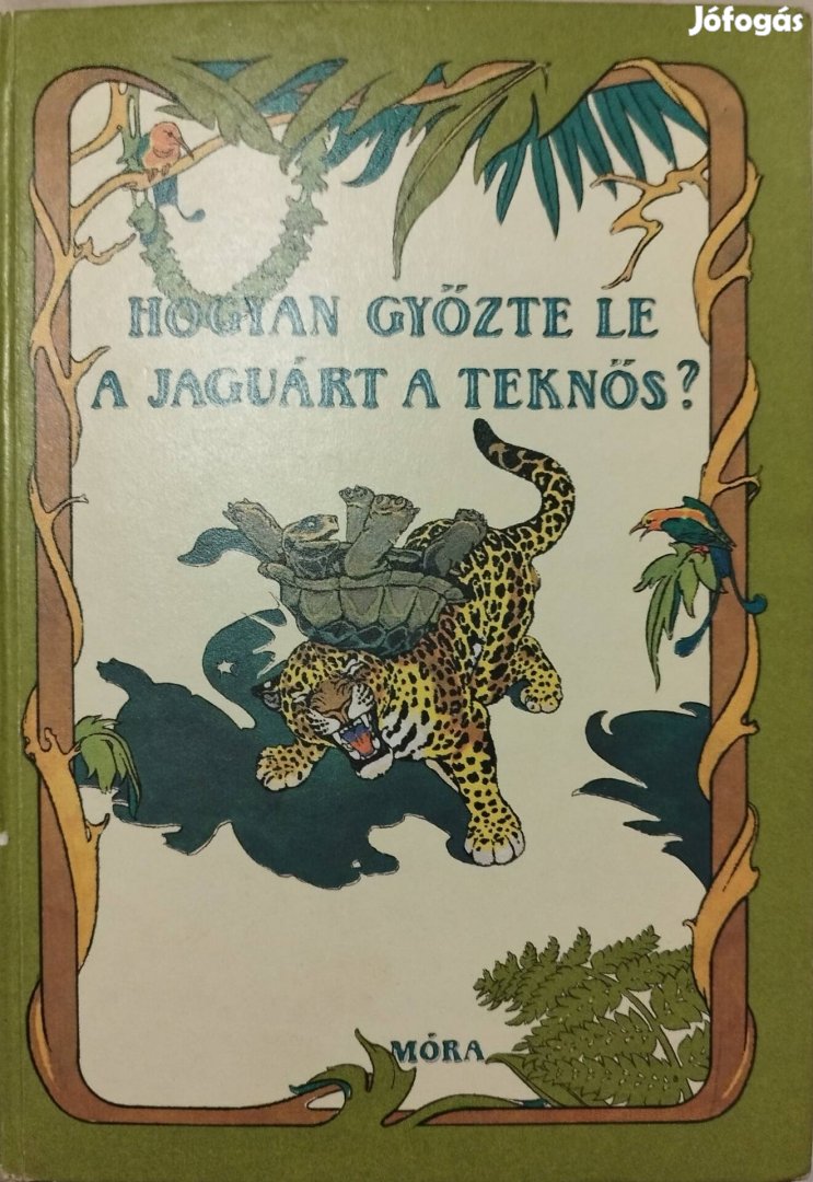 Hogyan győzte le a jaguárt a teknős Mesegyűjtemény