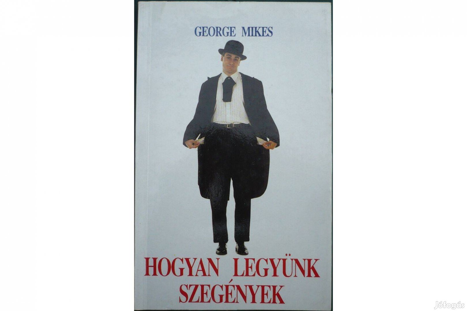 Hogyan legyünk szegények - George Mikes