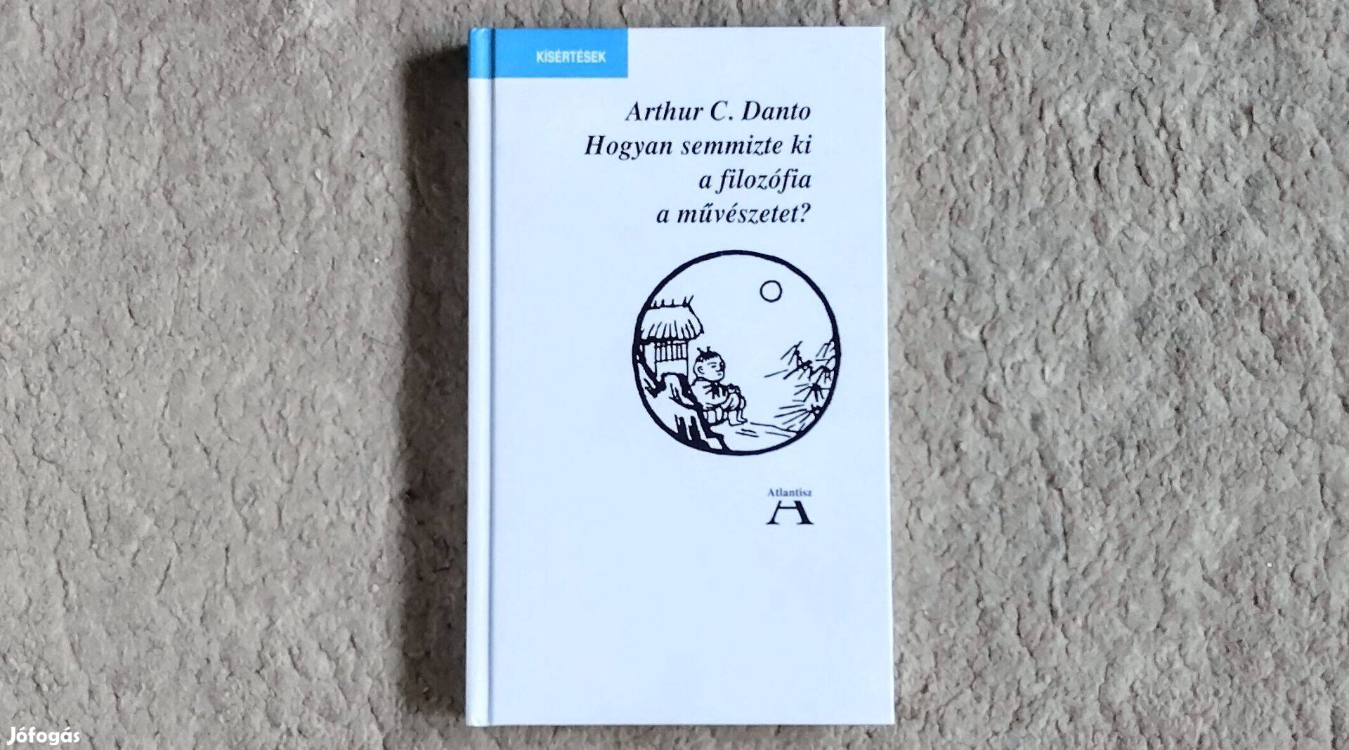 Hogyan semmizte ki a filozófia a művészetet? Arthur C. Danto